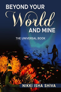 Beyond your World and Mine the Love Story - The Universal Stories, #1