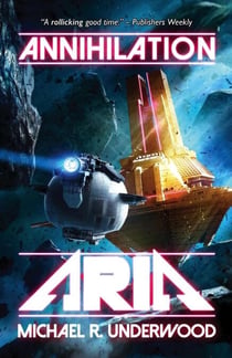 Annihilation Aria - The Space Operas, #1