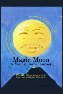 Magic Moon: A Young Boy's Journey (Vol. 1) - Magic Moon Books, #1