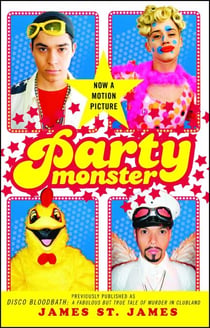 Party Monster - A Fabulous But True Tale of Murder in Clubland