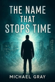 The Name That Stops Time - The Name That Stops Time, #1
