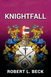 Knightfall: Lance Rock's Spiritual Journey Book 4 - Lance Rock's Spiritual Journeys., #4