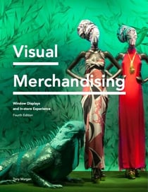 Visual Merchandising Fourth Edition - Window Displays, In-store Experience
