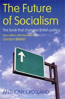 The Future of Socialism - The Book That Changed British Politics