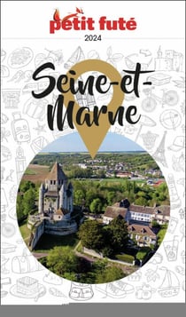 Guide Seine-et-marne 2024 Petit Futé