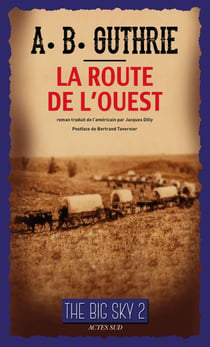 La Route de l'Ouest - Série "The Big Sky", tome II