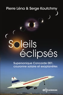 Soleils éclipsés - Supersonique Concorde 001, couronne solaire et exoplanètes