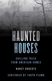 Haunted Houses - Chilling Tales From 26 American Homes