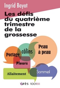 Les défis du quatrième trimestre de la grossesse - Allaitement, sommeil, pleurs, peau à peau, câlins, portage
