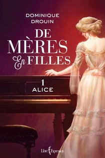 De mères en filles, tome 1 - Alice
