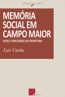 Memória Social em Campo Maior - Usos e percursos da fronteira