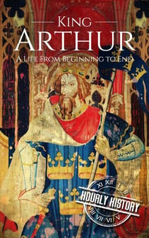 King Arthur - Biographies of British Royalty