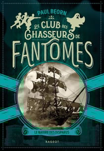 Le Club des chasseurs de fantômes - Tome 1, Le navire des disparus