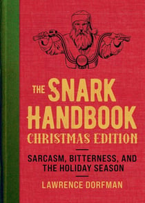 The Snark Handbook: Christmas Edition - Sarcasm, Bitterness, and the Holiday Season