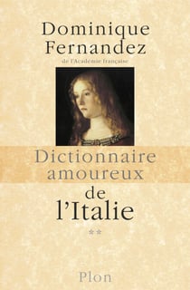 Dictionnaire Amoureux de l'Italie de N à Z - tome2 - volume 2
