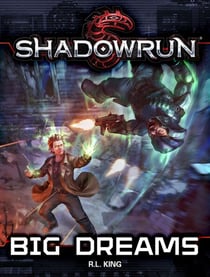 Shadowrun: Big Dreams - Shadowrun Novella, #3
