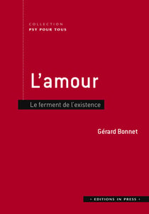 L’amour - Le ferment de l’existence