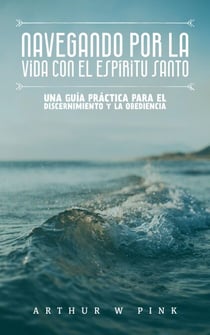 Navegando por la Vida con el Espíritu Santo: Una Guía Práctica para el Discernimiento y la Obediencia