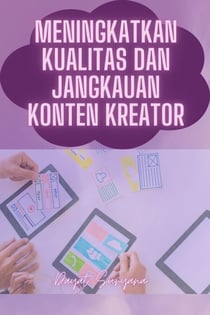 Meningkatkan Kualitas Dan Jangkauan Konten Kreator - Podcast Kreator Konten, #7