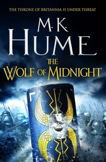 The Wolf of Midnight (Tintagel Book III) - An epic tale of Arthurian Legend