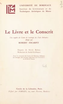 Le livre et le conscrit - Une enquête du Centre de sociologie des faits littéraires dirigée par Robert Escarpit