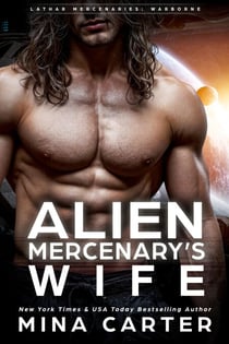 Alien Mercenary’s Wife - Lathar Mercenaries: Warborne, #7