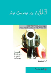 L’Orient-Express: Chronique d'un magazine libanais des années 1990