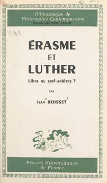 Érasme et Luther - Libre ou serf arbitre ?