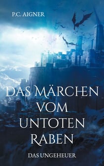 Das Märchen vom untoten Raben - Das Ungeheuer