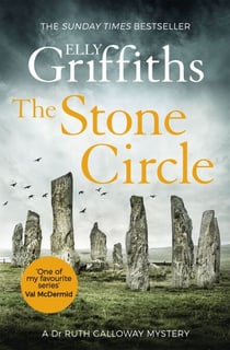 The Stone Circle - The Dr Ruth Galloway Mysteries 11