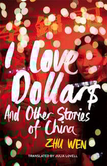 I Love Dollars - And Other Stories of China