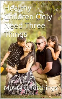 Healthy Children Only Need Three Things - Embracing The Blend, #1