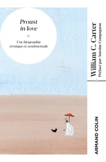 Proust in love - Une biographie érotique et sentimentale