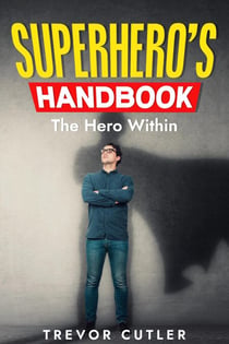 The Superhero's Handbook:  The Hero Within