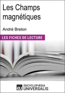 Les Champs magnétiques d'André Breton - Les Fiches de lecture d'Universalis