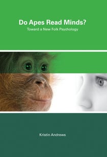 Do Apes Read Minds? - Toward a New Folk Psychology