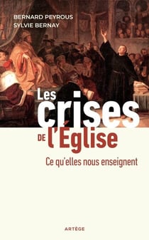 Les crises de l'Eglise - Ce qu'elles nous enseignent