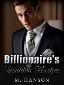 Billionaire: Billionaire's Hidden Wishes - Billionaire