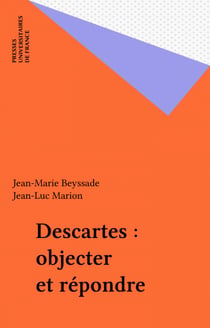Descartes : objecter et répondre