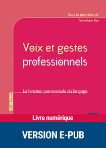 Voix et gestes professionnels - La fonction patrimoniale du langage