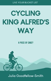 Cycling King Alfred's Way: A Piece of Cake? - Live Your Bucket List, #2