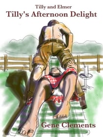 Tilly and Elmer - Tilly's Afternoon Delight - Tilly and Elmer - The Sexy Seniors of South Branch, #7