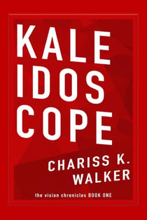 Kaleidoscope - The Vision Chronicles, #1