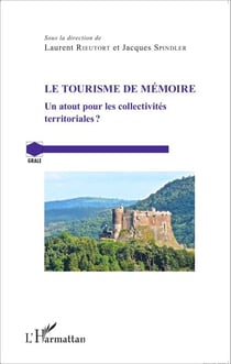 Tourisme de mémoire - Un atout pour les collectivités territoriales ?