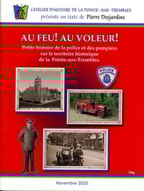 Au feu! Au voleur! Petite histoire de la police et des pompiers sur le territoire historique de la Pointe aux Trembles