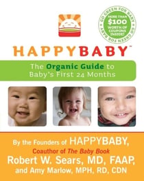 HappyBaby - The Organic Guide to Baby's First 24 Months