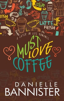 Must Love Coffee - Later-In-Life Romance