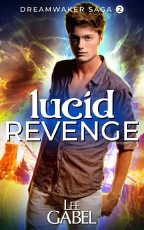 Lucid Revenge - Dreamwaker Saga, #2