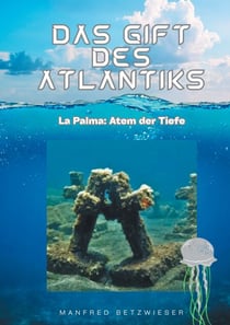 Das Gift des Atlantiks - La Palma: Atem der Tiefe