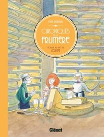 Chroniques de la fruitière - Voyage au pays du Comté